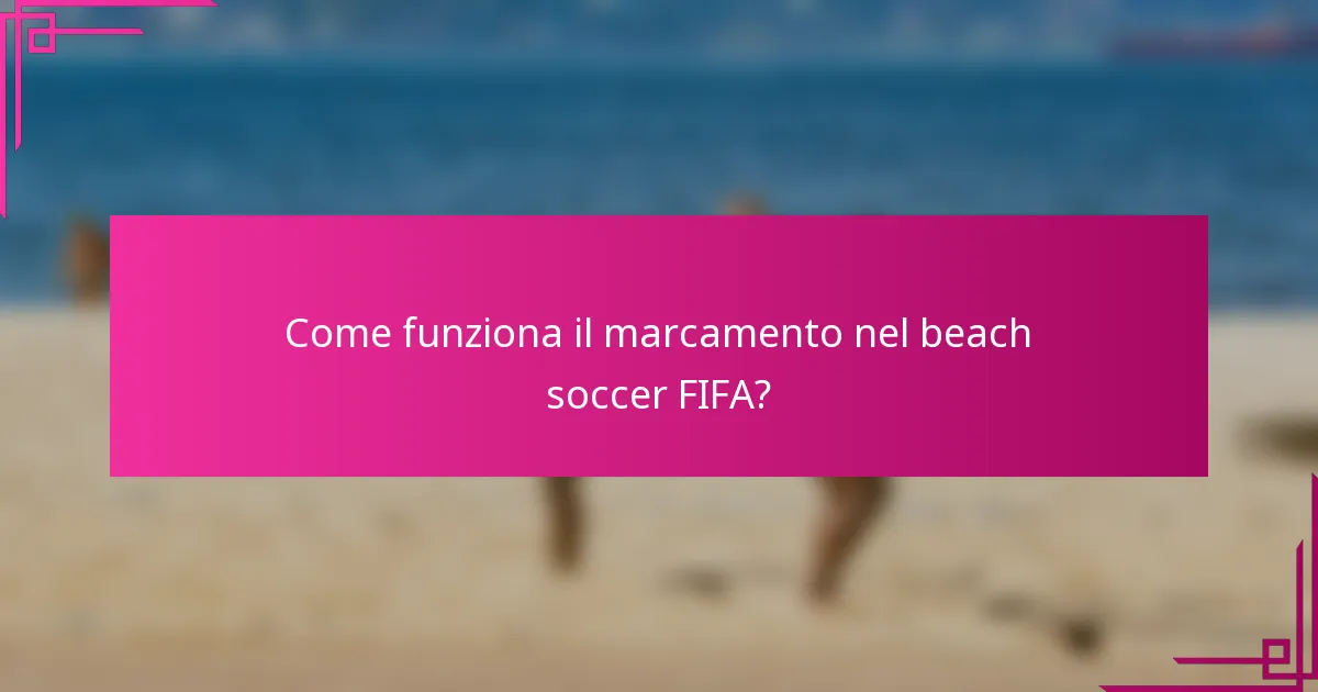 Come funziona il marcamento nel beach soccer FIFA?