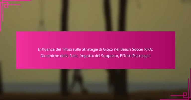 Influenza dei Tifosi sulle Strategie di Gioco nel Beach Soccer FIFA: Dinamiche della Folla, Impatto del Supporto, Effetti Psicologici