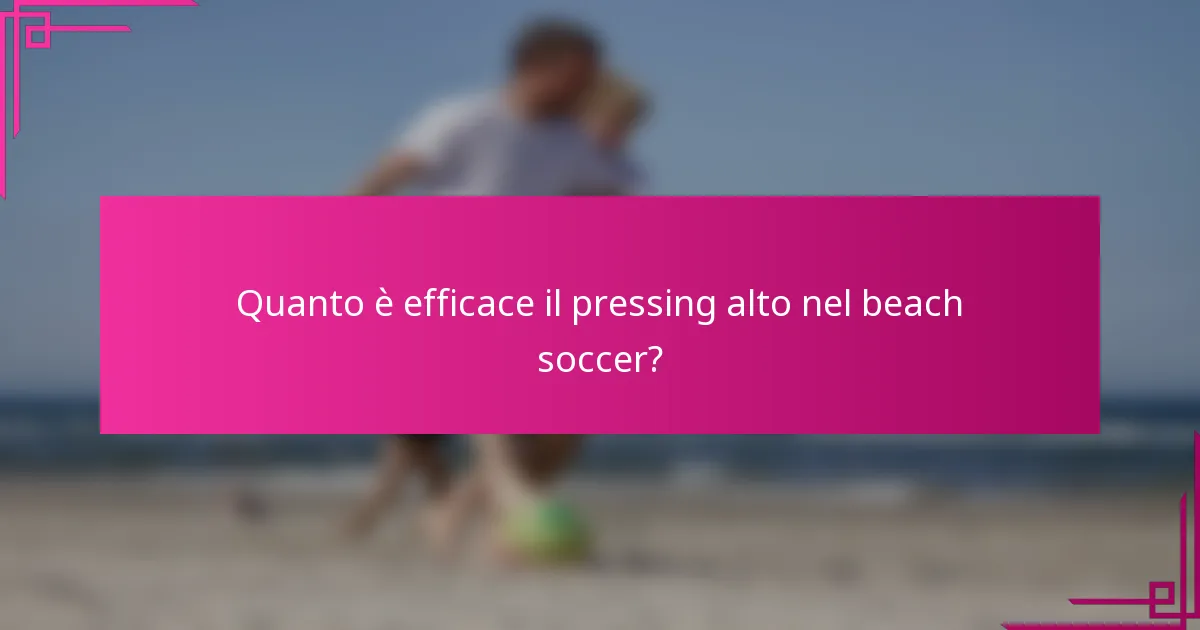 Quanto è efficace il pressing alto nel beach soccer?